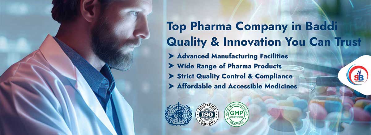 Top Pharma Company in Baddi – Quality & Innovation You Can Trust